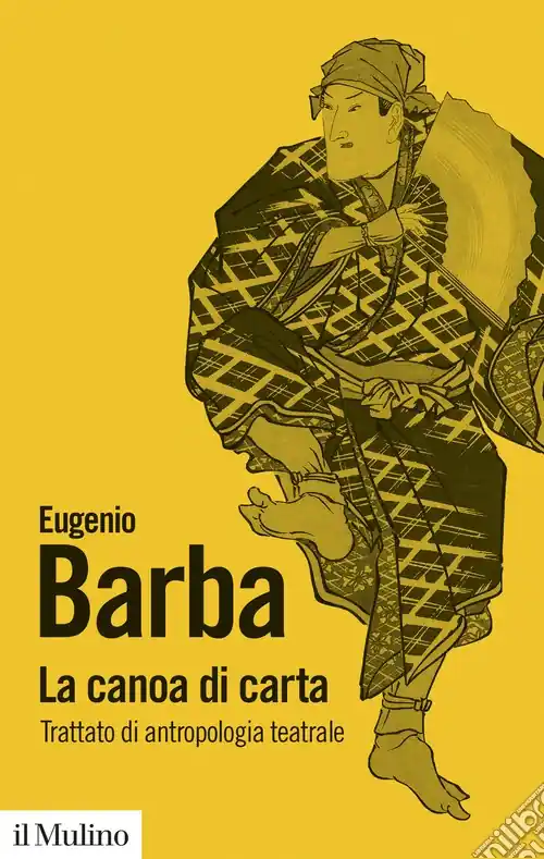La canoa di carta. Trattato di antropologia teatrale Offerta Limitata