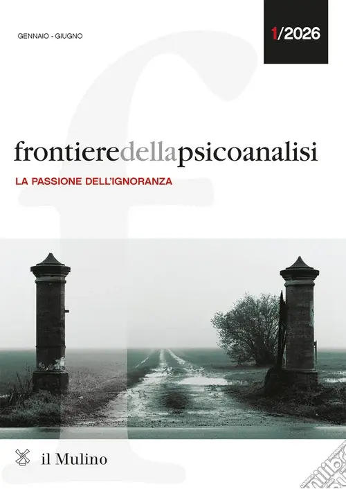 Quantità Limitata Frontiere della psicoanalisi (2026). Vol. 1 La passione dell‘ignoranza