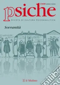 Psiche. Rivista di cultura psicoanalitica (2026). Vol. 1 Esclusivo