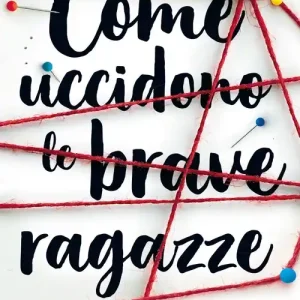 Reso Gratuito Come uccidono le brave ragazze