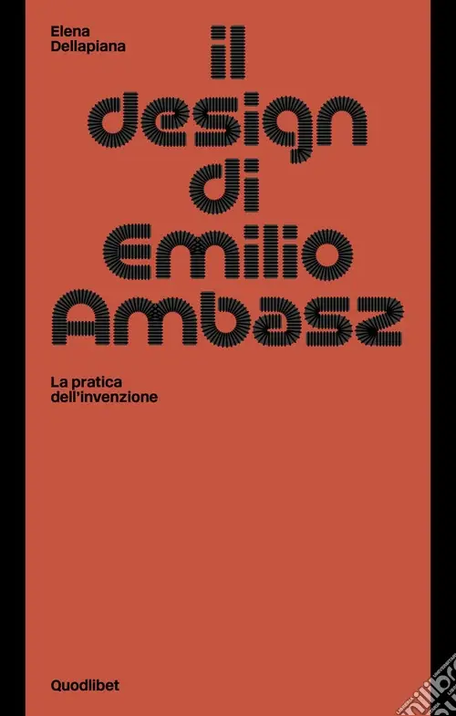 Compra Oggi Stesso Il design di Emilio Ambasz. La pratica dell‘invenzione