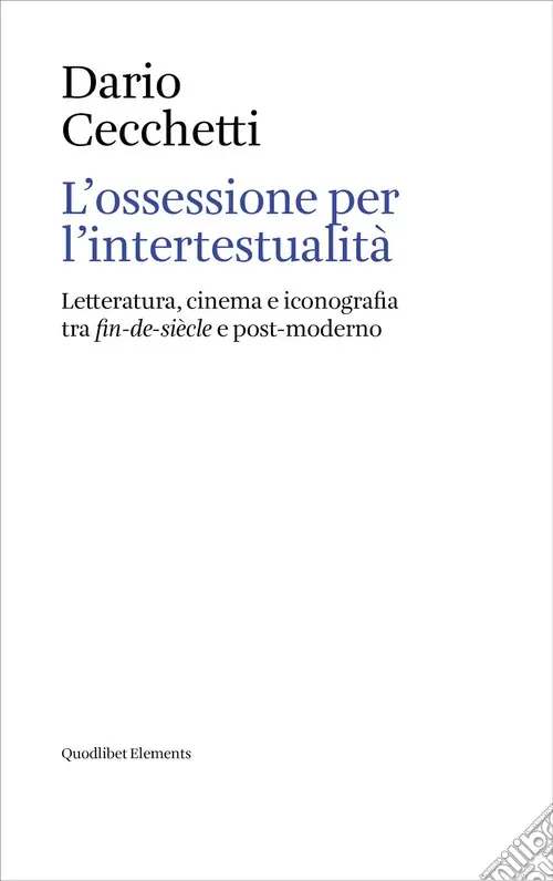 Soddisfatti O Rimborsati L‘ossessione per l‘intertestualità. Letteratura, cinema e iconografia tra fin-de-siècle e post-moderno