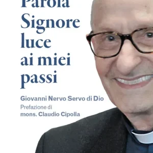 La tua parola Signore luce ai miei passi. Giovanni Nervo servo di Dio A Buon Prezzo