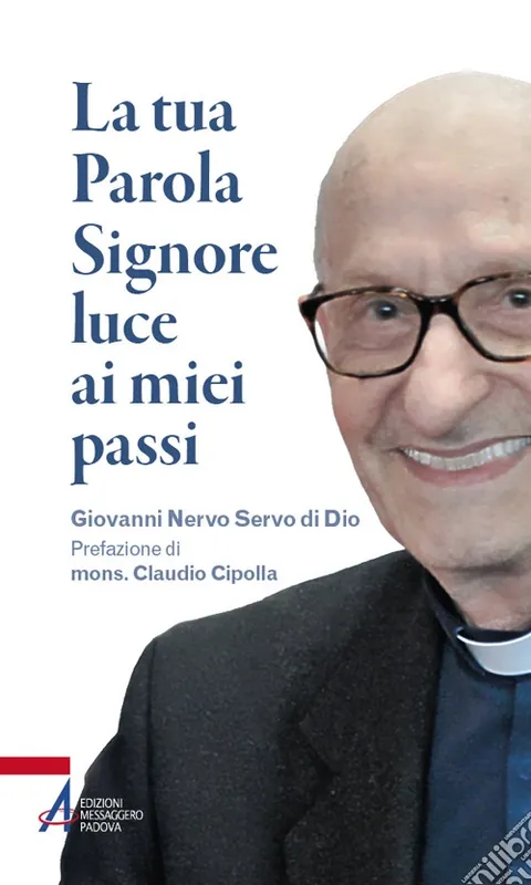 La tua parola Signore luce ai miei passi. Giovanni Nervo servo di Dio A Buon Prezzo
