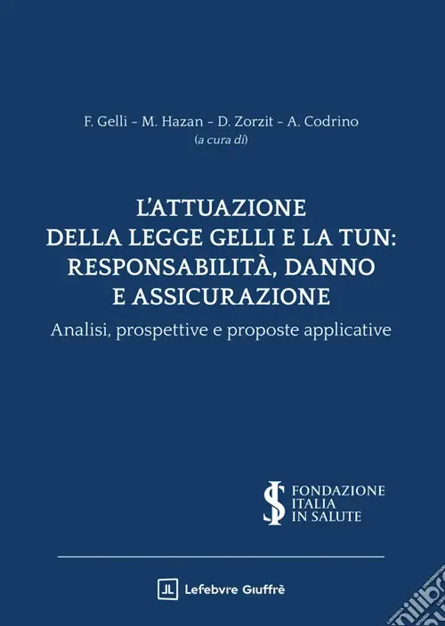 Offerta Del Giorno L‘attuazione della legge Gelli e la Tun responsabilità, danno e assicurazione