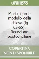 Maria, tipo e modello della chiesa (lg 63-65). Recezione postconciliare Prezzo Basso