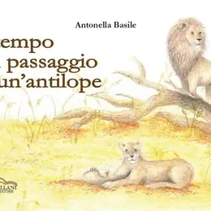 Il tempo del passaggio di un‘antilope Scelto Dai Clienti