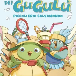 Spedizione Espresso La grande avventura dei Gugulù, piccoli eroi salvamondo