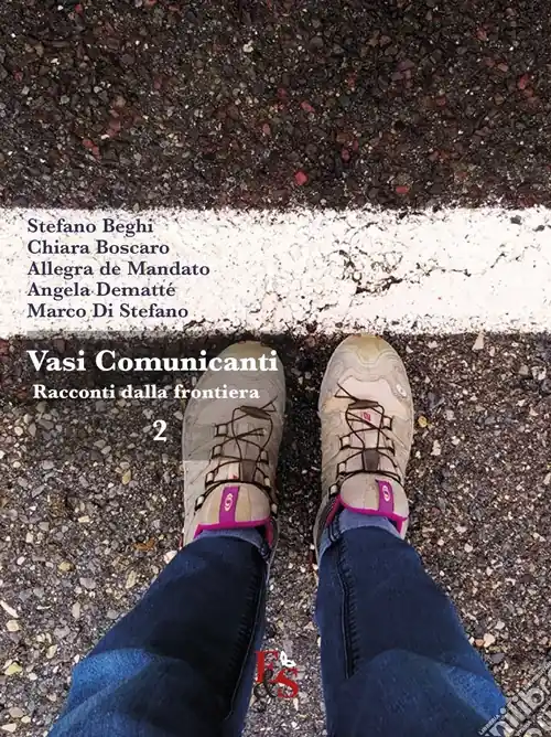 Vasi comunicanti. Racconti dalla frontiera. Vol. 2 Ultimissimo Modello