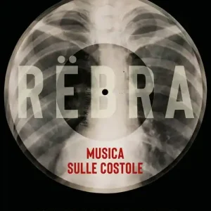 Compra Adesso Rëbra. Musica sulle costole. Ribellione musicale e subculture dietro la cortina di ferro