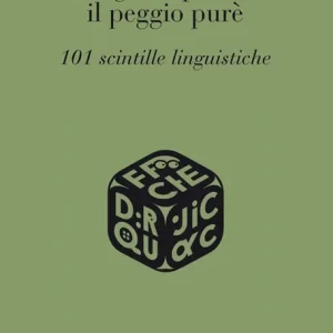 Prezzo Scontato Il meglio è passato, il peggio purè. 101 scintille linguistiche