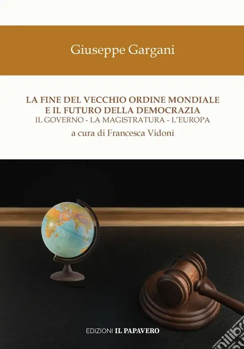 Prezzo Di Fabbrica La fine del vecchio ordine mondiale e il futuro della democrazia. Il governo, la magistratura, l‘Europa