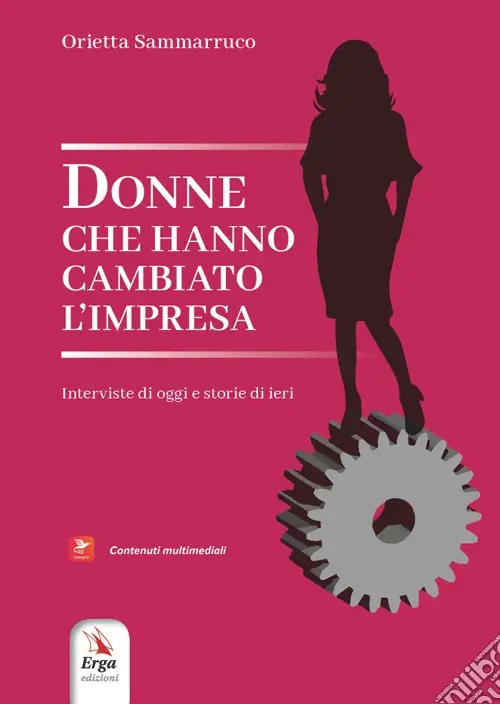 Quantità Limitata Donne che hanno cambiato l‘impresa. Interviste di oggi e storie di ieri. Con contenuti multimediali