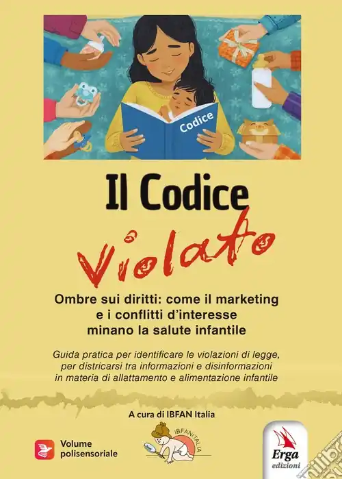 Il codice violato. Ombre sui diritti come il marketing e i conflitti d‘interesse minano la salute infantile. Con contenuti multimediali Saldi