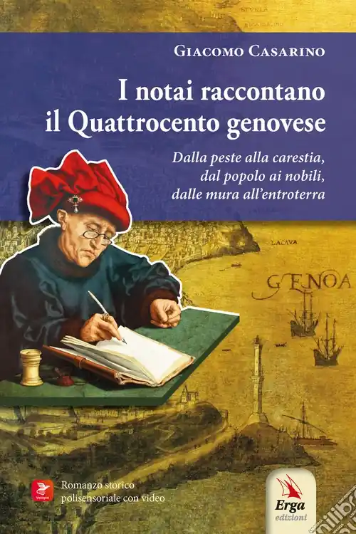 Ultimissimo Modello I notai raccontano il Quattrocento genovese. Dalla peste alla carestia, dal popolo ai nobili, dalle mura all‘entroterra. Con materiali multimediali video