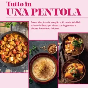Tutto in una pentola. No stress in cucina. Vol. 2 Ultime Pezzi