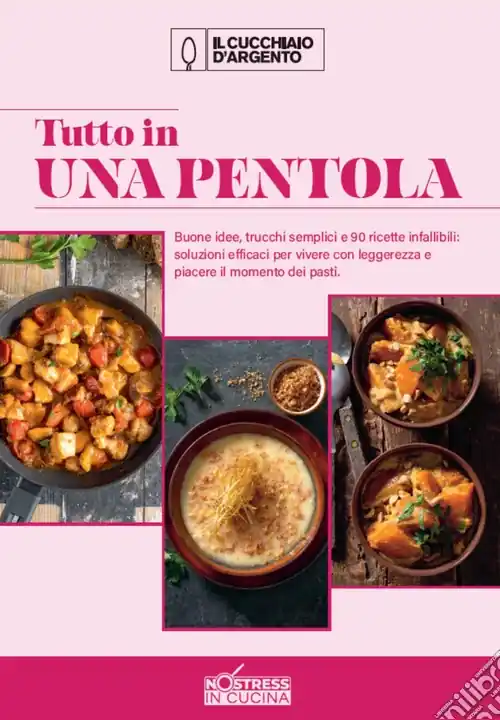 Tutto in una pentola. No stress in cucina. Vol. 2 Ultime Pezzi