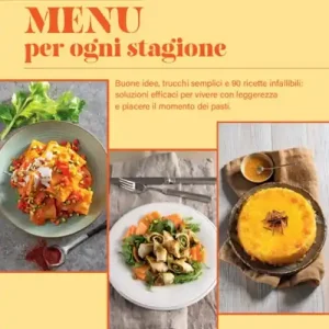 Menu per ogni stagione. No stress in cucina. Vol. 4 Ordina Subito