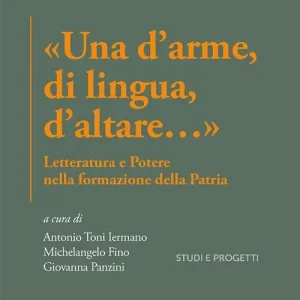 Sconto «Una d‘arme, di lingua, d‘altare...». Letteratura e potere nella formazione della Patria