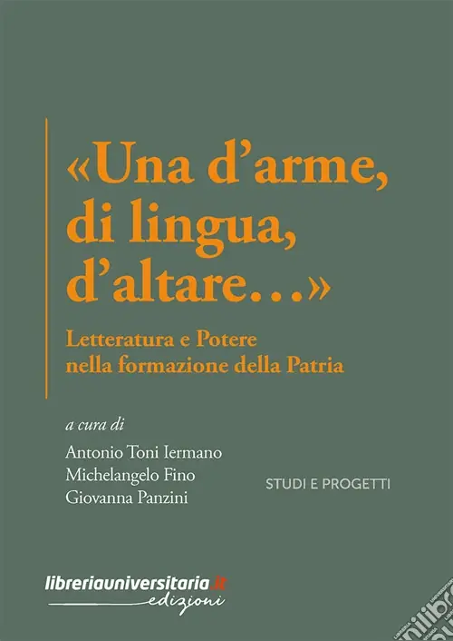 Sconto «Una d‘arme, di lingua, d‘altare...». Letteratura e potere nella formazione della Patria