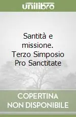 Santità e missione. Terzo Simposio Pro Sanctitate Promozione