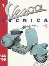 Vespa Tecnica. Vol. 1 1946-1955 Sconto
