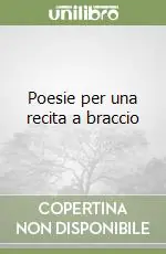 Poesie per una recita a braccio Offerta Speciale