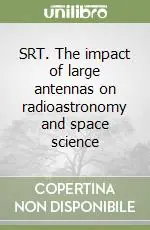 SRT. The impact of large antennas on radioastronomy and space science Offerta Speciale