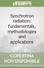 Synchrotron radiation fundamentals, methodologies and applications Prezzo Ridotto