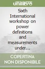 Sixth International workshop on power definitions and measurements under nonsinusoidal conditions Ultime Pezzi