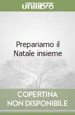 Prepariamo il Natale insieme Novità