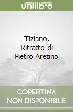Occasione Tiziano. Ritratto di Pietro Aretino