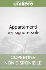 Appartamenti per signore sole Ultime Pezzi