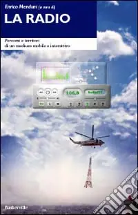 La radio. Percorsi e territori di un medium mobile e interattivo Direttamente Dal Produttore