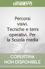 Ultima Occasione Percorsi visivi. Tecniche e temi operativi. Per la Scuola media