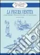 La figura vestita. Ediz. illustrata Affare