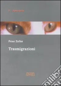 Trasmigrazioni. Processi della vita, percorsi della mente Direttamente Dal Produttore