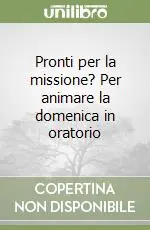 Spedizione Espresso Pronti per la missione? Per animare la domenica in oratorio
