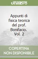Appunti di fisica teorica del prof. Bonifacio. Vol. 2 Miglior Prezzo