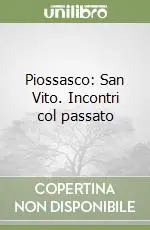 Piossasco San Vito. Incontri col passato Promo Stagionale
