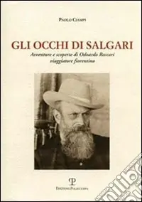 Novità Gli occhi di Salgari. Avventure e scoperte di Odoardo Beccari, viaggiatore fiorentino