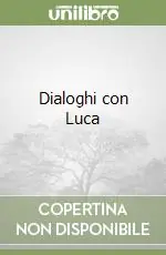 Dialoghi con Luca Non Perdere