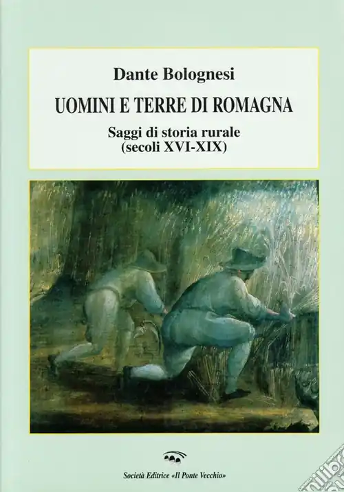 Super Prezzo Uomini e terre di Romagna. Saggi di storia rurale (secoli XVI-XIX)