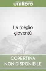 La meglio gioventù Ultime Pezzi