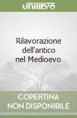 Rilavorazione dell‘antico nel Medioevo Non Perdere