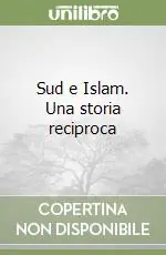 Solo Oggi Sud e Islam. Una storia reciproca