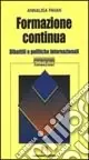 Formazione continua. Dibattiti e politiche internazionali Quantità Limitata