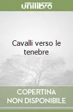 Compra Adesso Cavalli verso le tenebre