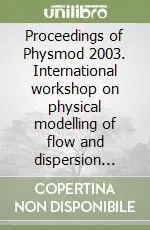Proceedings of Physmod 2003. International workshop on physical modelling of flow and dispersion phenomena Più Venduto