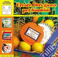 Promo Stagionale Creare libri-gioco per bambini. Ediz. illustrata